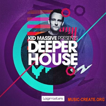 Loopmasters - Kid Massive Presents Deeper House (MULTiFORMAT) - сэмплы Deep House