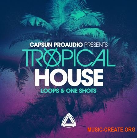 CAPSUN ProAudio - Tropical House (WAV REX) - сэмплы Tropical House CAPSUN ProAudio - Tropical House (WAV REX) - сэмплы Tropical House