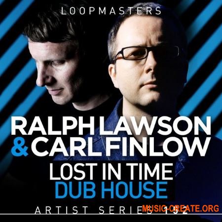 Loopmasters - Ralph Lawson and Carl Finlow - Lost In Time Dub House (MULTiFORMAT) - сэмплы House Loopmasters - Ralph Lawson and Carl Finlow - Lost In Time Dub House (MULTiFORMAT) - сэмплы House