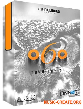 StudiolinkedVST - OvO The 6 (WAV MiDi) - сэмплы Hip Hop StudiolinkedVST - OvO The 6 (WAV MiDi) - сэмплы Hip Hop