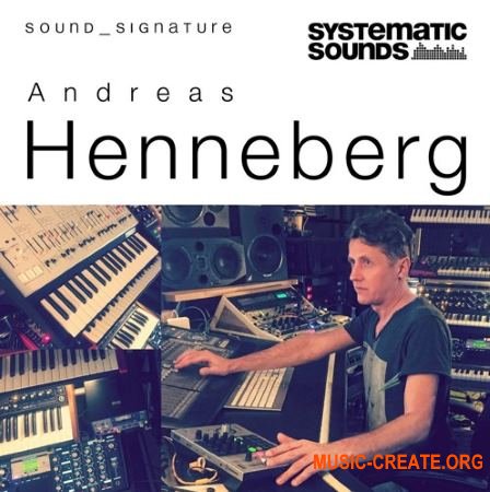 Systematic Sounds - Andreas Henneberg-Sound Signature (MULTiFORMAT) - сэмплы techno, tech house. Systematic Sounds - Andreas Henneberg-Sound Signature (MULTiFORMAT) - сэмплы techno, tech house.