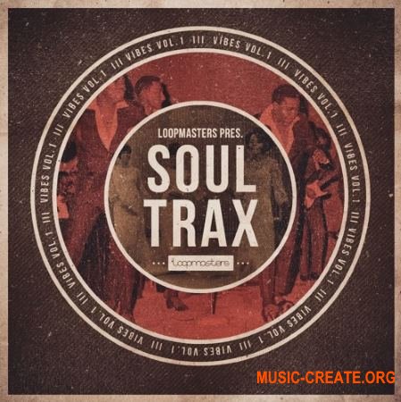 Loopmasters - VIBES Vol 1 - Soul Trax (WAV REX) - сэмплы Soul
