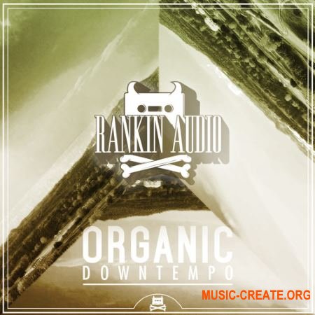 Rankin Audio - Organic Downtempo (WAV) - сэмплы Downtempo