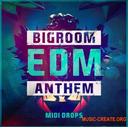 Mainroom Warehouse - Bigroom EDM Anthem Midi Drops (MiDi) - EDM мелодии Mainroom Warehouse - Bigroom EDM Anthem Midi Drops (MiDi) - EDM мелодии