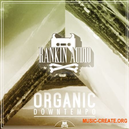 Rankin Audio - Organic Downtempo (WAV) - сэмплы Downtempo Rankin Audio - Organic Downtempo (WAV) - сэмплы Downtempo
