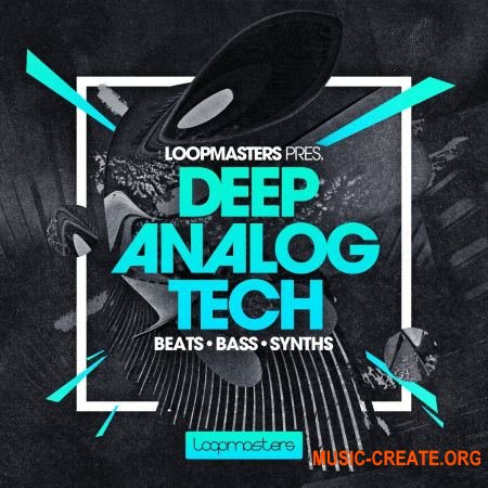 Loopmasters - Deep Analog Tech (MULTiFORMAT) - сэмплы Tech House Loopmasters - Deep Analog Tech (MULTiFORMAT) - сэмплы Tech House