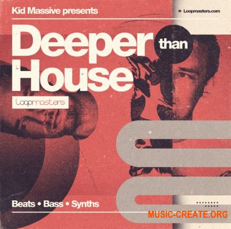 Loopmasters - Kid Massive - Deeper Than House (MULTiFORMAT) - сэмплы House Loopmasters - Kid Massive - Deeper Than House (MULTiFORMAT) - сэмплы House