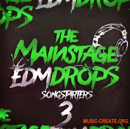 Mainroom Warehouse - The Mainstage EDM Drops 3 Songstarters (WAV MiDi) - сэмплы EDM