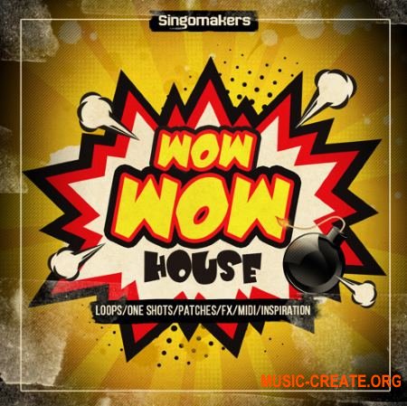 Singomakers - Wow Wow House (MULTiFORMAT) - сэмплы House Singomakers - Wow Wow House (MULTiFORMAT) - сэмплы House