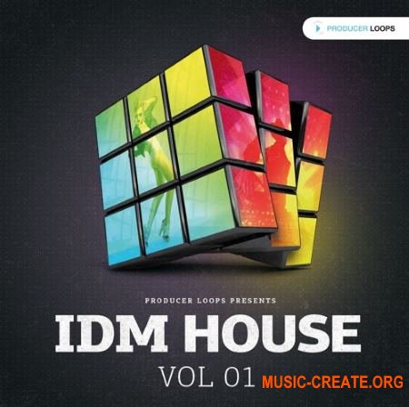 Producer Loops - IDM House Vol 1 (MULTiFORMAT) - сэмплы House Producer Loops - IDM House Vol 1 (MULTiFORMAT) - сэмплы House
