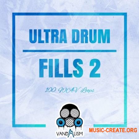 Vandalism - Ultra Drum Fills 2 (WAV) - сэмплы ударных Vandalism - Ultra Drum Fills 2 (WAV) - сэмплы ударных
