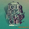 Loopmasters - Liquid Beat and Future Chill (MULTiFORMAT) - сэмплы Trap, Hip Hop, Downtempo, Ambient, House, Breaks Loopmasters - Liquid Beat and Future Chill (MULTiFORMAT) - сэмплы Trap, Hip Hop, Downtempo, Ambient, House, Breaks