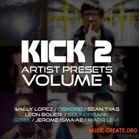 Sonic Academy - Kick 2 Artist Preset Pack Vol 1 Sonic Academy - Kick 2 Artist Preset Pack Vol 1