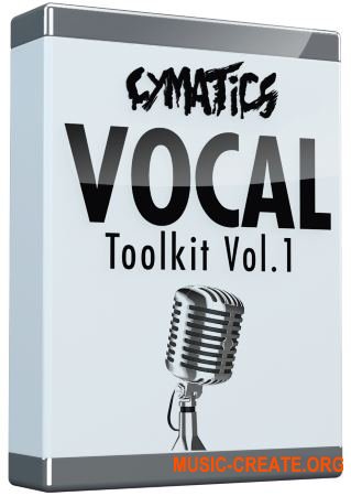 Cymatics - Vocal Toolkit Vol.1 + BONUSES + FX Kit (WAV) - вокальные сэмплы