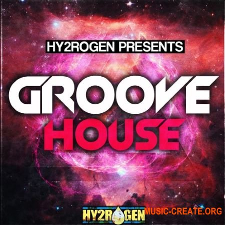 Hy2rogen - Groove House (MULTiFORMAT) - сэмплы House Hy2rogen - Groove House (MULTiFORMAT) - сэмплы House