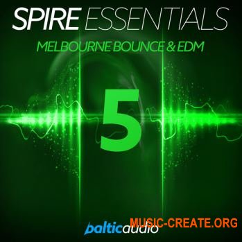 Baltic Audio - Spire Essentials Vol 5 Melbourne Bounce And EDM (REVEAL SOUND SPiRE) Baltic Audio - Spire Essentials Vol 5 Melbourne Bounce And EDM (REVEAL SOUND SPiRE)