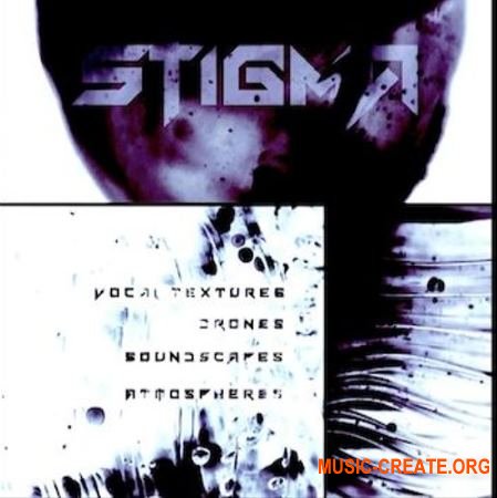 SampleTraxx - STIGMA Vocal Textures Atmospheres Drones (KONTAKT) - вокальные текстуры, атмосферы