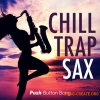 Push Button Bang - Chill Trap Sax (WAV) - сэмплы саксофона