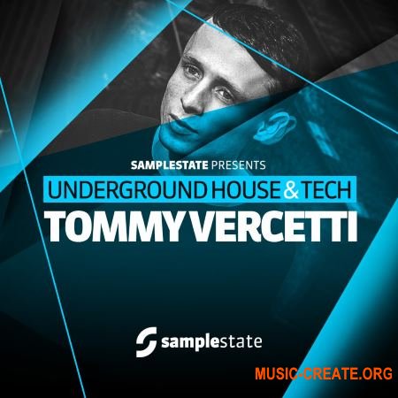 Samplestate - Tommy Vercetti – Underground House and Tech (MULTiFORMAT) - сэмплы House, Techno, Tech House