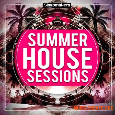 Singomakers - Summer House Sessions (MULTiFORMAT) - сэмплы House