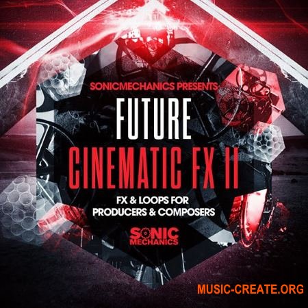 Sonic Mechanics - Future Cinematic FX 2 (MULTiFORMAT) - звуковые эффекты Sonic Mechanics - Future Cinematic FX 2 (MULTiFORMAT) - звуковые эффекты