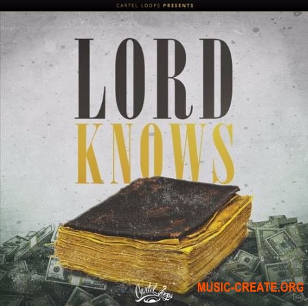 Cartel Loops - Lord Knows (WAV MiDi) - сэмплы Hip-Hop, Trap