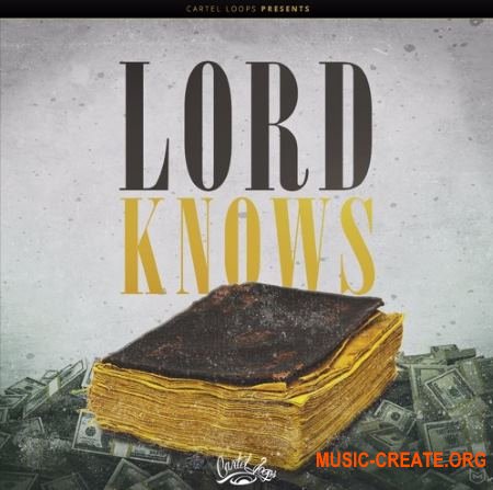 Cartel Loops - Lord Knows (WAV MiDi) - сэмплы Hip-Hop, Trap Cartel Loops - Lord Knows (WAV MiDi) - сэмплы Hip-Hop, Trap