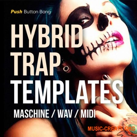 Push Button Bang - Hybrid Trap Templates (WAV MiDi Ni MASHiNE MASSiVE SERUM) - сэмплы Trap Push Button Bang - Hybrid Trap Templates (WAV MiDi Ni MASHiNE MASSiVE SERUM) - сэмплы Trap
