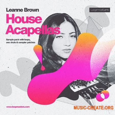 Loopmasters - Leanne Brown House Acapellas (MULTiFORMAT) - вокальные сэмплы Loopmasters - Leanne Brown House Acapellas (MULTiFORMAT) - вокальные сэмплы