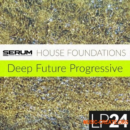 LP24 - House Foundations (Serum presets) LP24 - House Foundations (Serum presets)