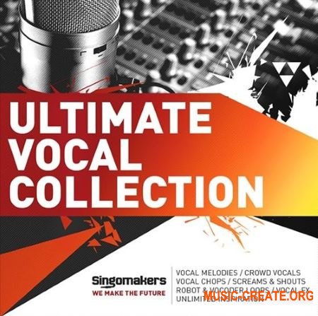Singomakers - Ultimate Vocal Collection (MULTiFORMAT) - вокальные сэмплы