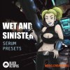Black Octopus Sound Wet and Sinister (Serum Presets)