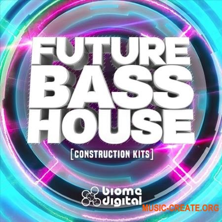 Biome Digital - Future Bass House (WAV REX2 MiDi) - сэмплы Trap, Future Bass, Dubstep, Garage, EDM