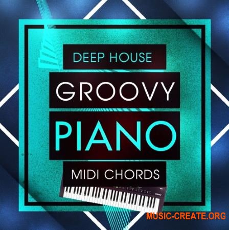 Mainroom Warehouse Deep House Groovy Piano MIDI Chords (MiDi)