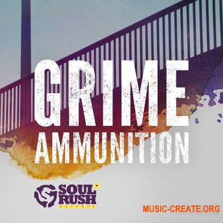 Soul Rush Records - Grime Ammunition (WAV) - сэмплы Grime, Trap, UK bass