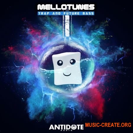 Antidote Audio Mellotunes Trap and Future Bass (WAV FLP ALP MIDI) - сэмплы Trap, Future Bass