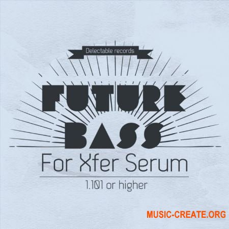 Delectable Records - Future Bass (Serum presets)