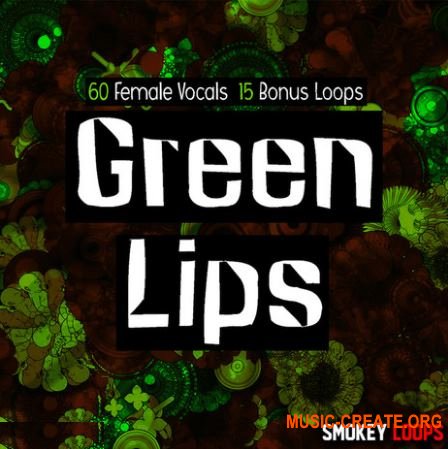 Smokey Loops - Green Lips (WAV) - вокальные сэмплы Smokey Loops - Green Lips (WAV) - вокальные сэмплы
