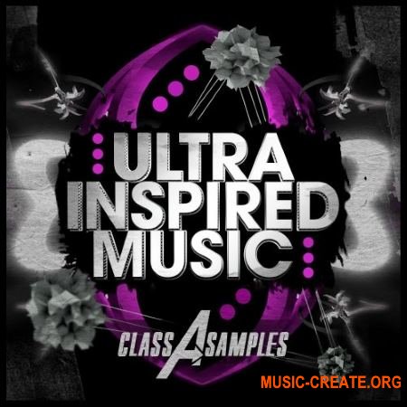 Class A Samples - Ultra Inspired Music (WAV MiDi) - сэмплы EDM Class A Samples - Ultra Inspired Music (WAV MiDi) - сэмплы EDM