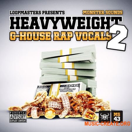 Monster Sounds - Heavyweight G-House Rap Vocals Vol 2 (MULTiFORMAT) - вокальные сэмплы Monster Sounds - Heavyweight G-House Rap Vocals Vol 2 (MULTiFORMAT) - вокальные сэмплы