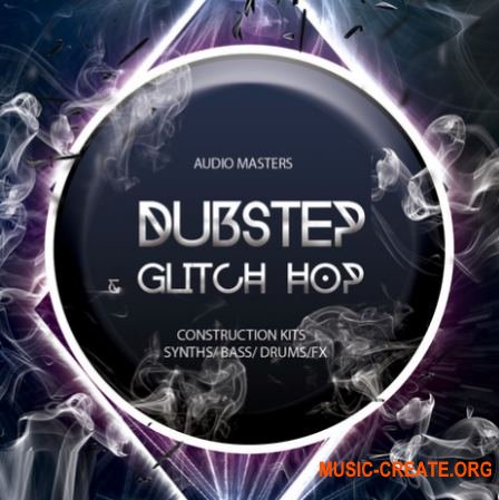 Audio Masters - Dubstep And Glitch Hop (WAV) - сэмплы Dubstep, Glitch Hop