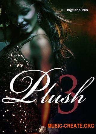 Big Fish Audio - Plush 3 (MULTiFORMAT) - сэмплы RnB Big Fish Audio - Plush 3 (MULTiFORMAT) - сэмплы RnB