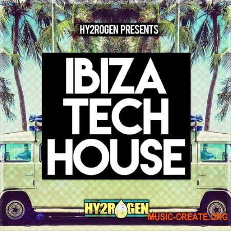 HY2ROGEN - Ibiza Tech House (MULTiFORMAT) - сэмплы Tech House HY2ROGEN - Ibiza Tech House (MULTiFORMAT) - сэмплы Tech House