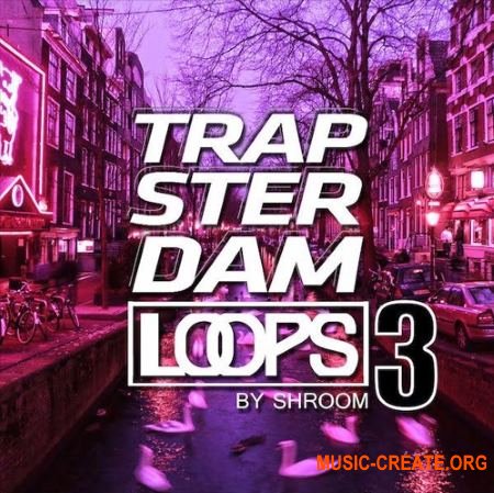 Shroom Trapsterdam Loops 3 (WAV) - сэмплы Trap, Hip Hop, Rap
