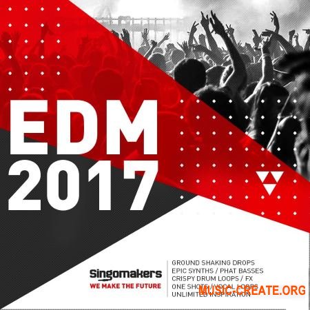 Singomakers EDM 2017 (MULTiFORMAT) - сэмплы EDM