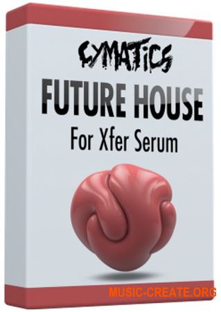 Cymatics Future House (Xfer Serum presets / Wavetables / Project Files)