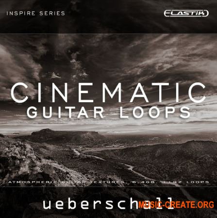Ueberschall Cinematic Guitar Loops (ELASTIK) - банк для плеера ELASTIK