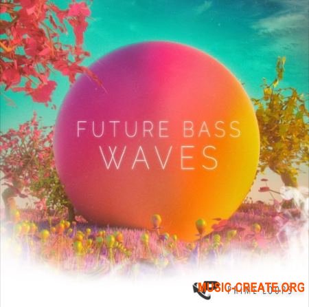 Prime Loops - Future Bass Waves (WAV) - сэмплы Future Bass Prime Loops - Future Bass Waves (WAV) - сэмплы Future Bass