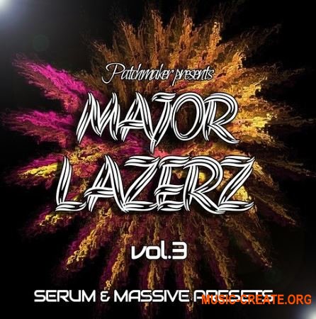 Patchmaker MAJOR LAZERZ VOL 3 (MASSiVE / SERUM Presets)