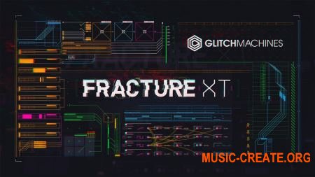 GlitchMachines Fracture XT v1.0 x64 x86 WIN / MacOSX - глитч плагин